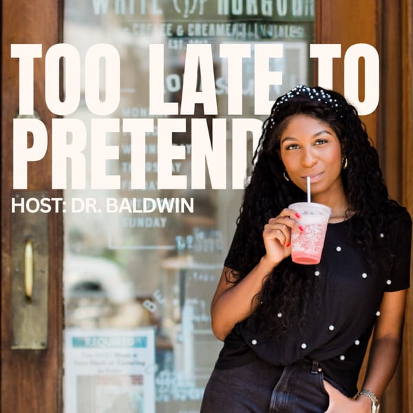 Too Late To Pretend podcast cover